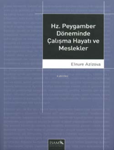 Hz. Peygamber Döneminde Çalışma Hayatı ve Meslekler