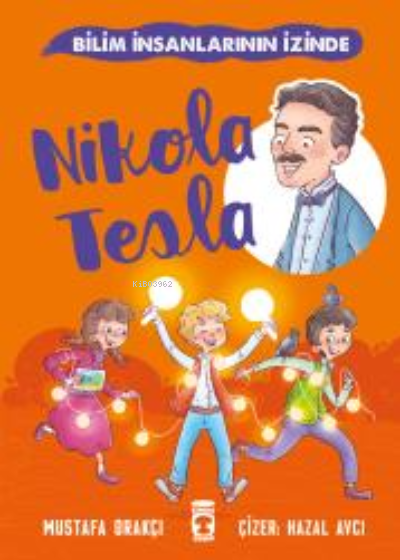 Nikola Tesla - Bilim İnsanlarının İzinde
