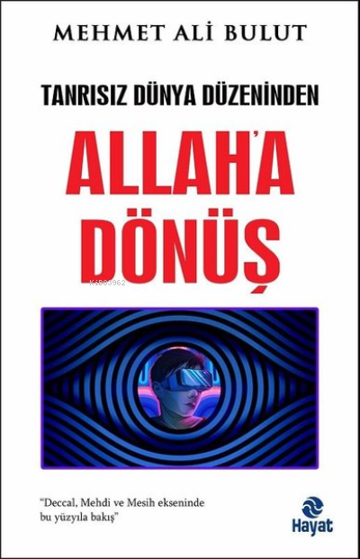 Allah'a Dönüş - Tanrısız Dünya Düzeninden