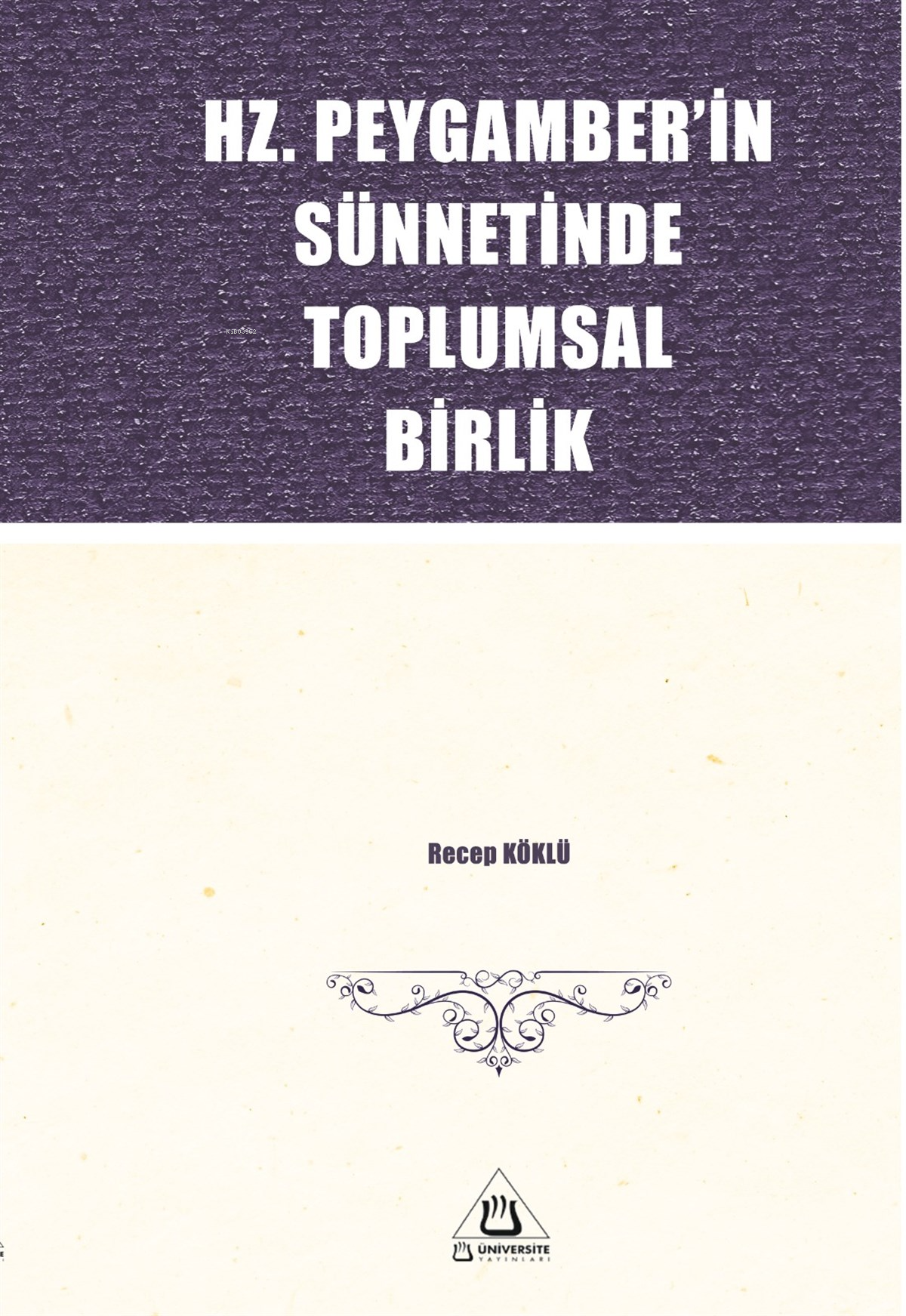 Hz. Peygamber'İn Sünnetinde Toplumsal Birlik