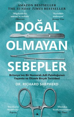 Doğal Olmayan Sebepler - Britanya'nın Bir Numaralı Adli Patoloğunun Yaşamla ve Ölümle Birçok Tecrübe