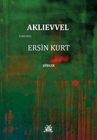  Aklıevvel | Aklıevvel | Ersin Kurt | Artshop Yayıncılık | 9786257063852 
