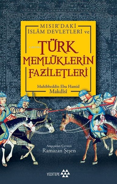 Mısır'daki İslam Devletleri ve Türk Memlüklerin Faziletleri