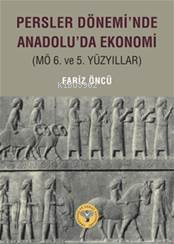 Persler Dönemi'nde Anadolu'da Ekonomi (MÖ 6. ve 5. Yüzyıllar)