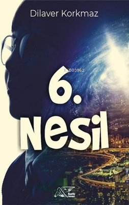  6 Nesil | 6 Nesil | Dilaver Korkmaz | Kuytu Yayınevi | 9786257246125 