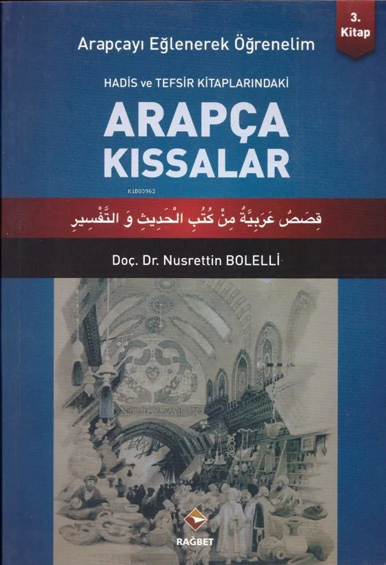 Arapçayı Eğlenerek Öğrenelim 3 - Arapça Kıssalar