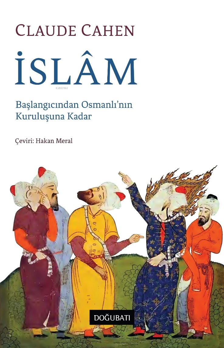 İslâm Başlangıcından Osmanlı’nın Kuruluşuna Kadar