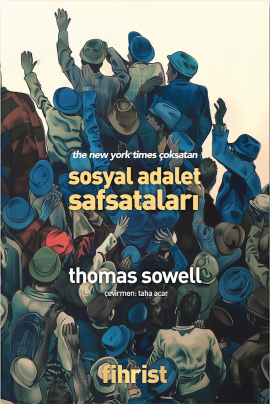  Sosyal Adalet Safsataları | Thomas Sowell | Taha Acar | Eray Karakoç | Fihrist Kitap | 9786256730298 | 