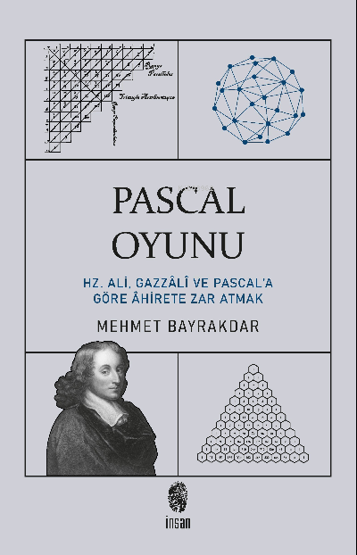 Pascal Oyunu; Hz. Ali, Gazzali ve Pascal'a Göre Ahirete Zar Atmak
