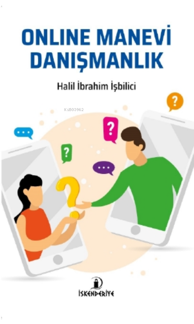  Online Manevi Danışmanlık | Online Manevi Danışmanlık | Burak Fazıl Çabuk | Gül Süpçeler Çabuk | Ferhat Tan Öztürk | Halil İbrahim İşbilici | İskenderiye Kitap | 9786058275935 