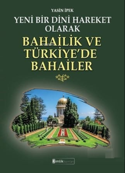 Yeni Bir Dini Hareket Olarak Bahailik Ve Türkiye'de Bahailer