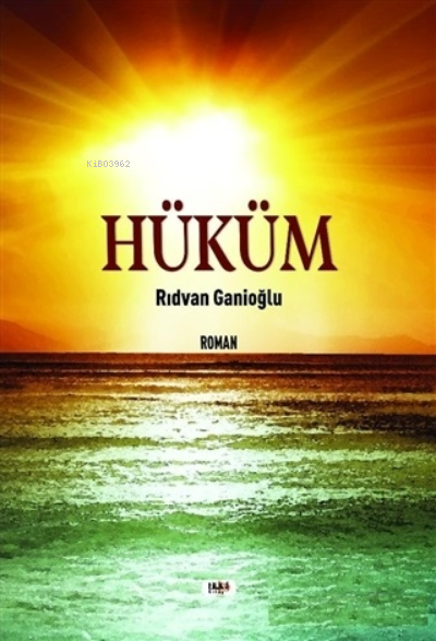  Hüküm | Rıdvan Ganioğlu | Dilek Öksüz | Senem Yıldırım | Necmeddin Emre Gümüş | Yusuf Özden | Semih Öçal | İbrahim Çakar | Tilki Kitap | 9786257561327 | 