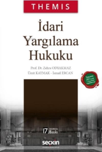  THEMIS – İdari Yargılama Hukuku | THEMIS – İdari Yargılama Hukuku | Zehra Odyakmaz | Seçkin Yayıncılık | 9789750270925 