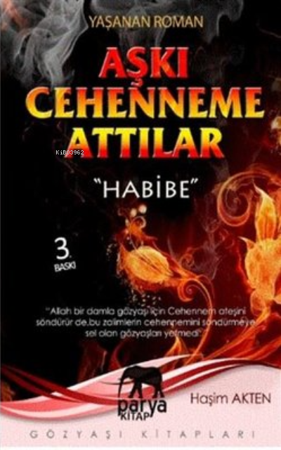  Aşkı Cehenneme Attılar Habibe | Aşkı Cehenneme Attılar Habibe | Haşim Akten | Mehmet Akten | Parya Kitap | 9786058479012 