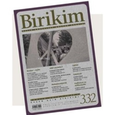  Birikim Aylık Sosyalist Kültür Dergisi Sayı 332 Aralık 2016 | Kolektif | Birikim Yayınları | 9771300833322 | 