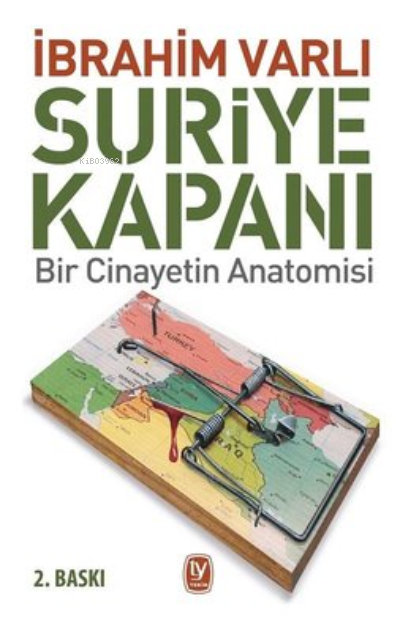 Suriye Kapanı ;Bir Cinayetin Anatomisi