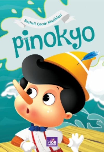 Pinokyo;Resimli Çocuk Klasikleri
