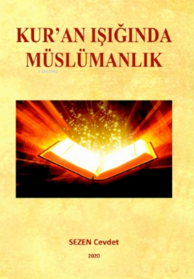  Kuran Işığında Müslümanlık | Alev Sevgi | Büşra Toprak | Zafer Rıfat Irmak | Yusuf Özden | Cevdet Sezen | Tilki Kitap | 9786257942683 | 