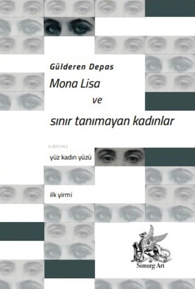  Mona Lisa ve Sınır Tanımayan Kadınlar | Gülderen Depas | Simurg Art Yayınları | 9786057419538 | 