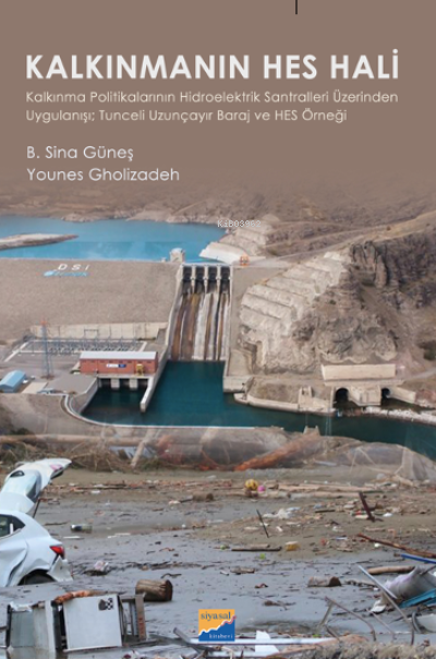 Kalkınmanın HES Hali ;Kalkınma Politikalarının Hidroelektrik Santralleri Üzerinden Uygulanışı; Tunceli Uzunçayır Baraj ve HES Örneği