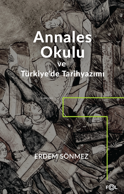 Annales Okulu ve Türkiye’de Tarihyazımı;Annales Okulunun Türkiye’deki Tarih yazımına Etkisi (Başlangıçtan 1980’e)