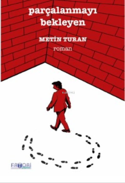 Parçalanmayı Bekleyen | Parçalanmayı Bekleyen | Metin Turan | Favori Yayınları | 9786257420556 