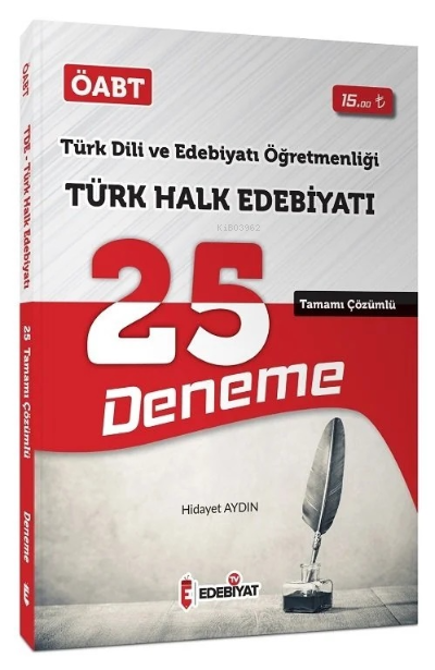  ÖABT Türk Dili Edebiyatı Türk Halk Edebiyatı 25 Deneme Çözümlü | ÖABT Türk Dili Edebiyatı Türk Halk Edebiyatı 25 Deneme Çözümlü | Hidayet Aydın | Edebiyat Tv Yayınları | 9786056984372 