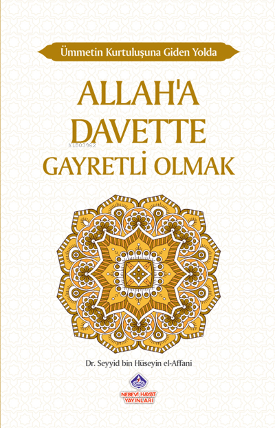 Ümmetin Kurtuluşuna Giden Yolda Allah'a Davette Gayretli Olmak