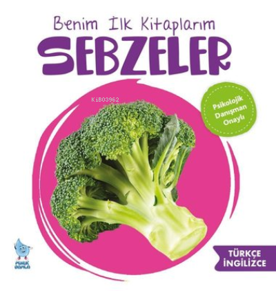 Benim İlk Kitaplarım: Sebzeler