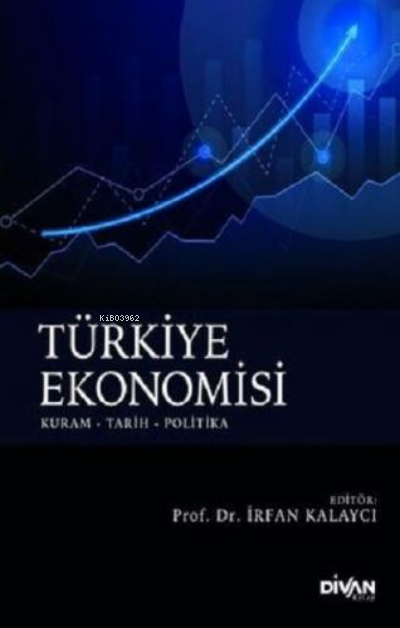 Türkiye Ekonomisi Kuram-Tarih-Politika