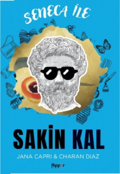  Seneca ile Sakin Kal | Seneca ile Sakin Kal | Jana Capri | Charan Diaz | Flipper Yayınları | 9786256951884 