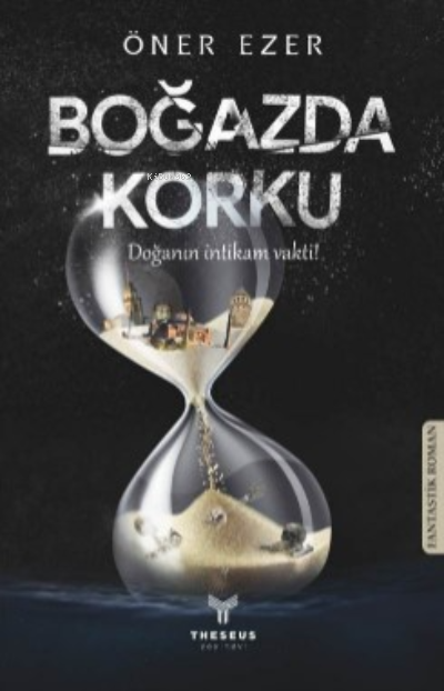  Boğazda KorkuDoğanın İntikam Vakti | Öner Ezer | Theseus Yayınevi | 9786057191274 | 