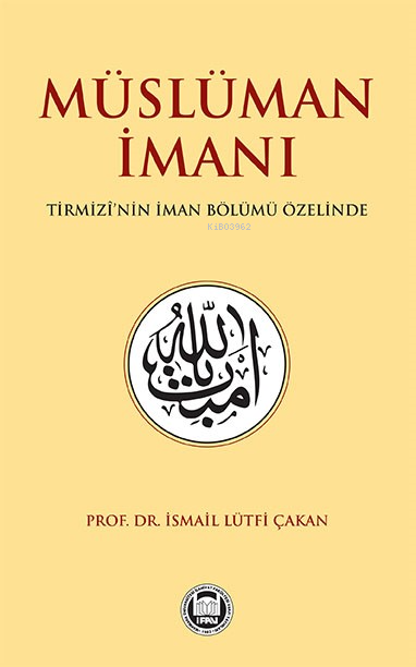 Müslüman İmanı Tirmizî’nin İman Bölümü Özelinde