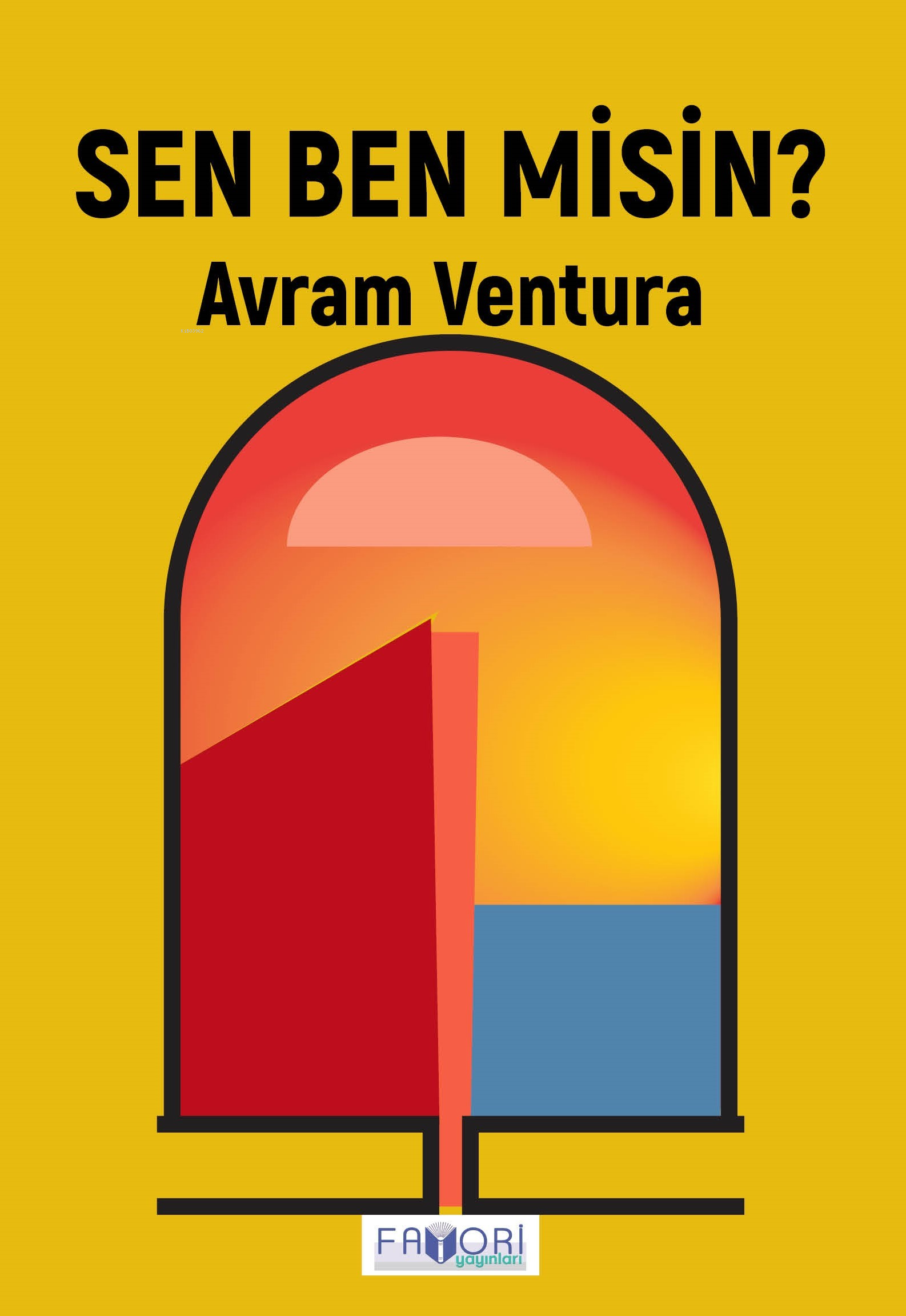  Sen Ben misin | Sen Ben misin | Avram Ventura | Favori Yayınları | 9786257420839 