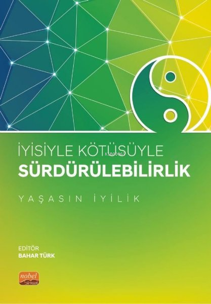 İyisiyle Kötüsüyle Sürdürülebilirlik - Yaşasın İyilik