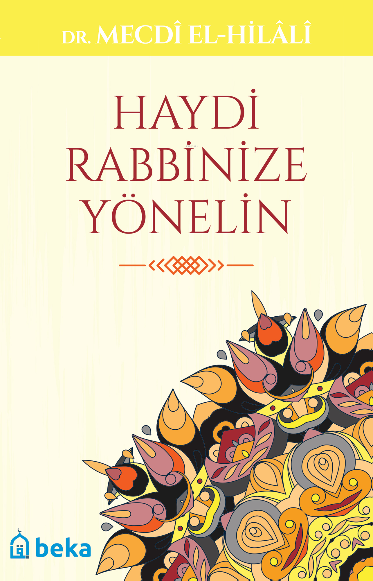 Haydi Rabbinize Yönelin