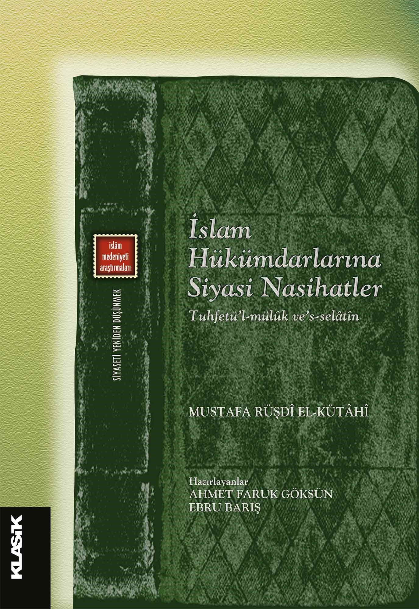 İslam Hükümdarlarına Siyasi Nasihatler;Tuhfetü'l-mülûk ve’s-selâtîn