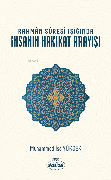 Rahmân Sûresi Işığında  İnsanın Hakikat Arayışı