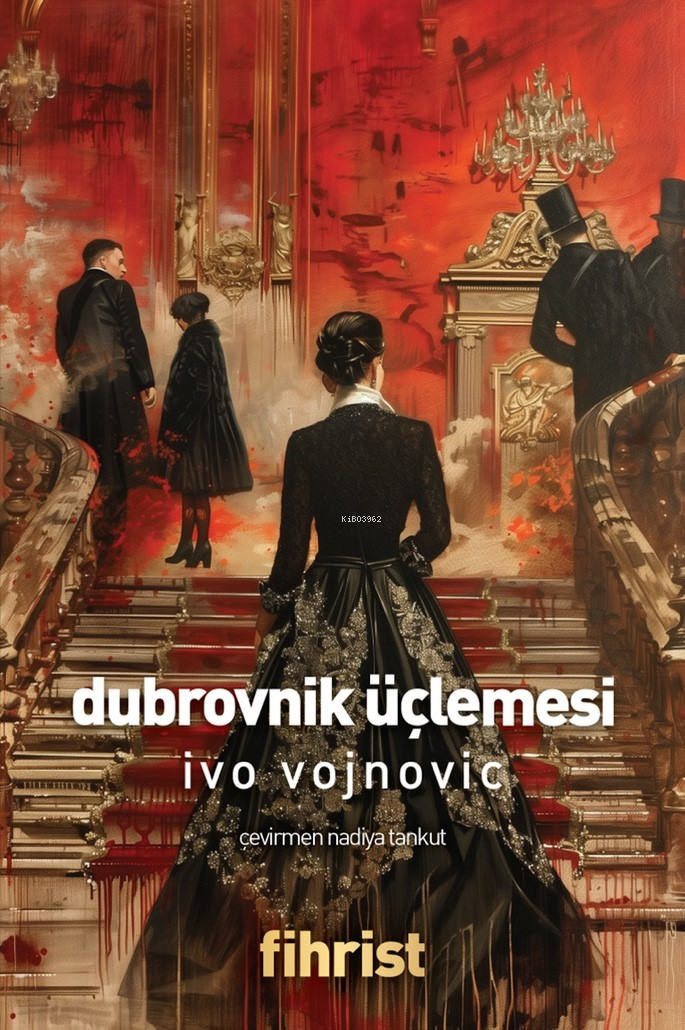  Dubrovnik Üçlemesi | Ivo Vojnovic | Nadiya Tankut | Fihrist Kitap | 9786256730236 | 