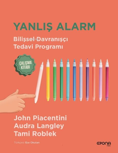 Yanlış Alarm - Bilişsel Davranışçı Tedavi Programı - Çalışma Kitabı