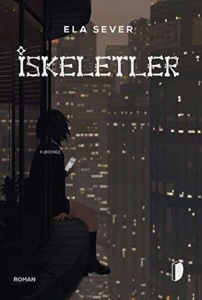  İskeletler | İskeletler | Ela Sever | Dky Yayınları | 9786057658531 