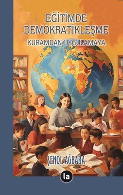 Eğitimde Demokratikleşme - Kuramdan Uygulamaya