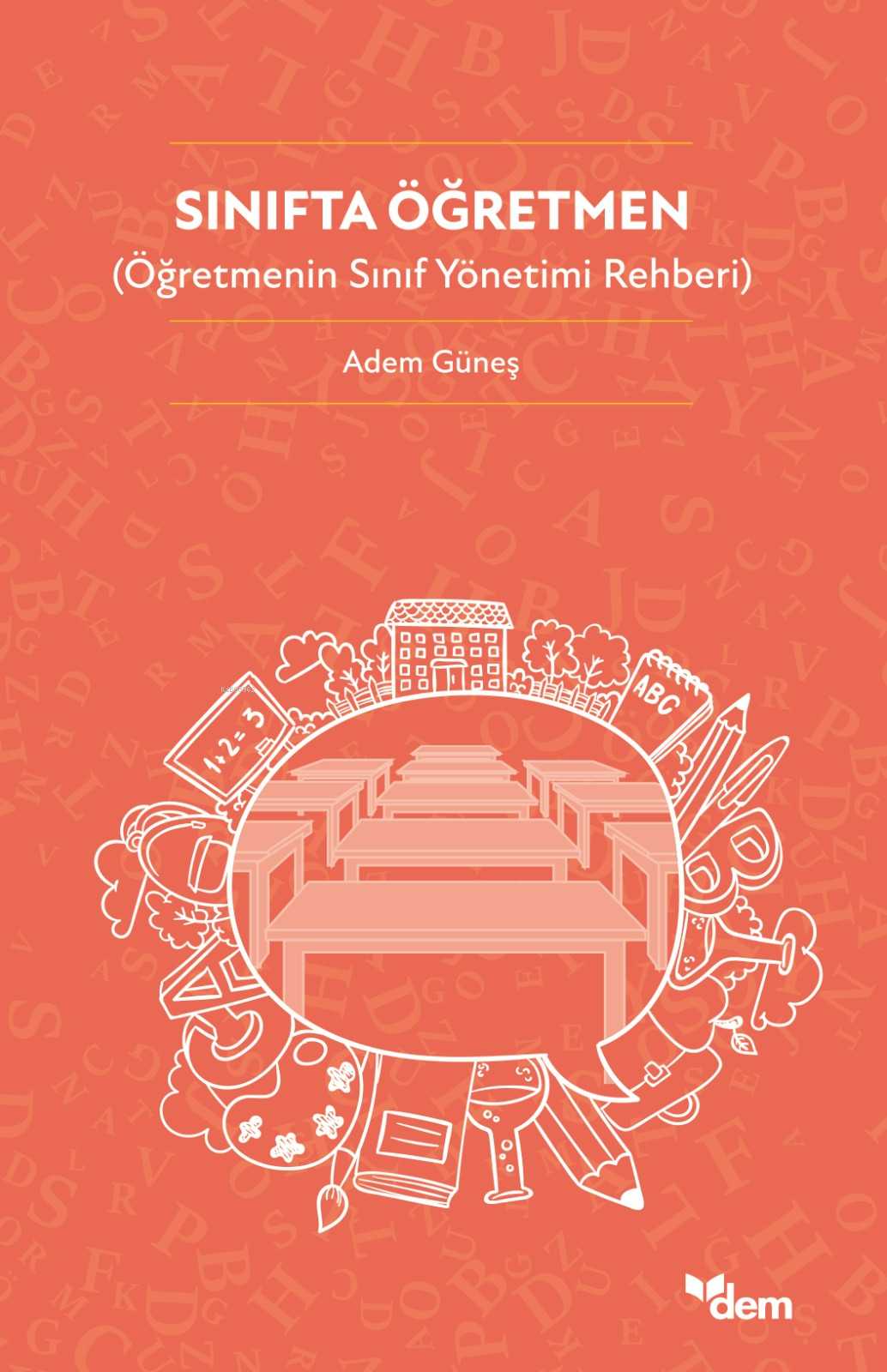 Sınıfta Öğretmen;Öğretmenin Sınıf Yönetimi Rehberi