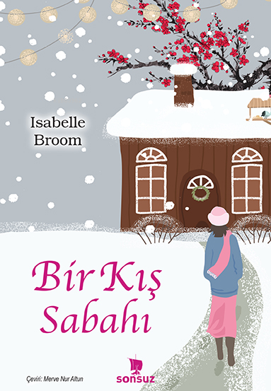  Bir Kış Sabahı | Bir Kış Sabahı | Isabelle Broom | Merve Nur Altun | Sonsuz Kitap | 9786052976401 
