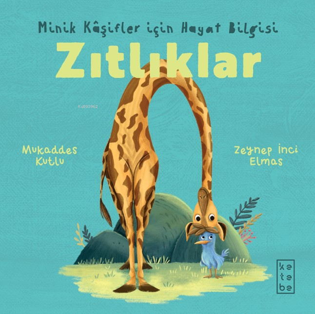 Zıtlıklar - Minik Kâşifler için Hayat Bilgisi