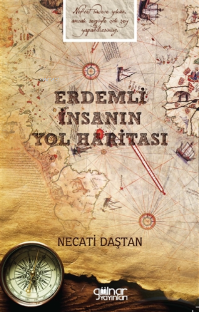  Erdemli İnsanın Yol Haritası | Erdemli İnsanın Yol Haritası | Necati Daştan | Gülnar Yayınları | 9786257681742 
