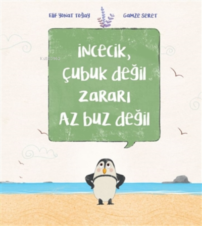 İncecik, Çubuk Değil Zararı Az Buz Değil
