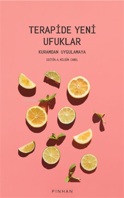 Terapide Yeni Ufuklar;Kuramdan Uygulamaya