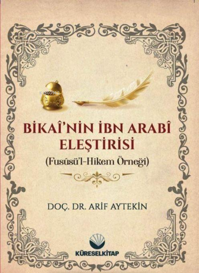 Bikai'nin İbn Arabi Eleştirisi (Fususü'l Hikem Örneği)