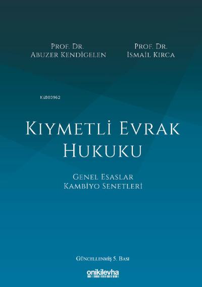  Kıymetli Evrak HukukuGenel Esaslar Kambiyo Senetleri | Kıymetli Evrak HukukuGenel Esaslar Kambiyo Senetleri | Hakan Pekcanıtez | Muhammet Özekes | Oğuz Atalay | Meral Sungurtekin Özkan | On İki Levha Yayıncılık | 9786257528276 